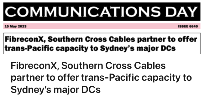 FibreconX, Southern Cross Cables partner to offer trans-Pacific capacity to Sydney’s major DCs